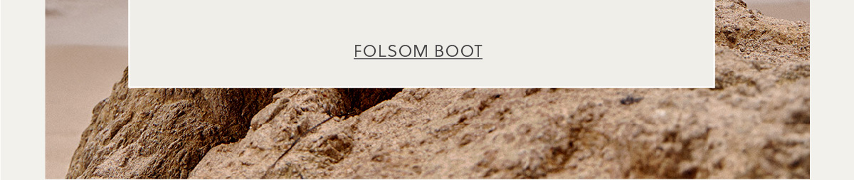 SHOP FOLSOM BOOT
