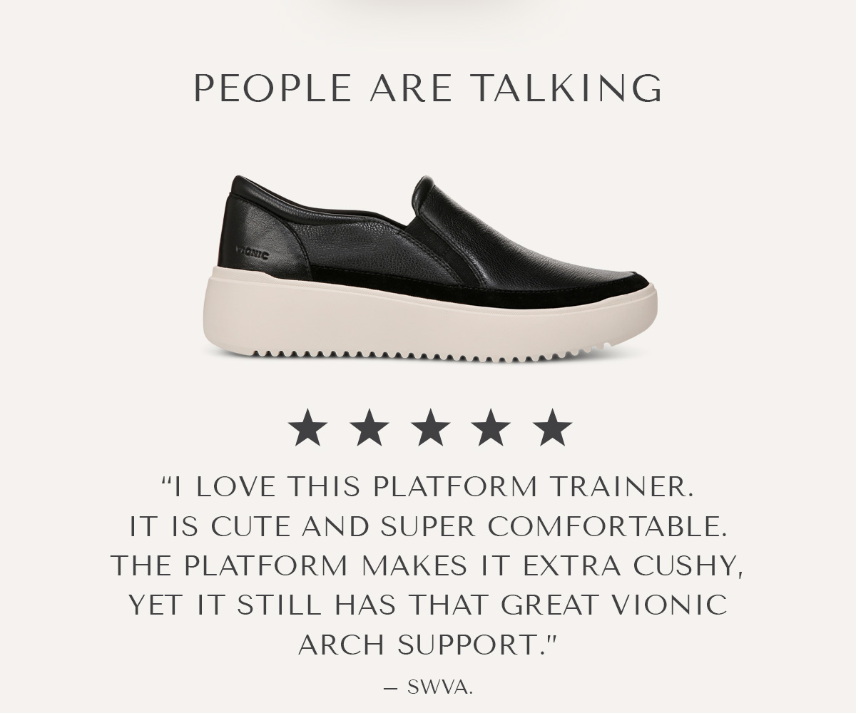 ''I love this platform trainer. It is cute and super comfortable. The platform makes it extra cushy, yet it still has that great Vionic arch support.'' - SWVA - SHOP KEARNY SLIP ON