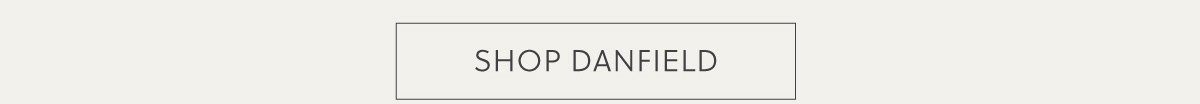 SHOP DANFIELD