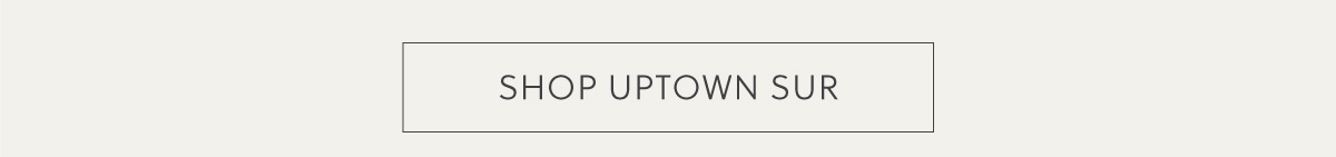 SHOP UPTOWN SUR