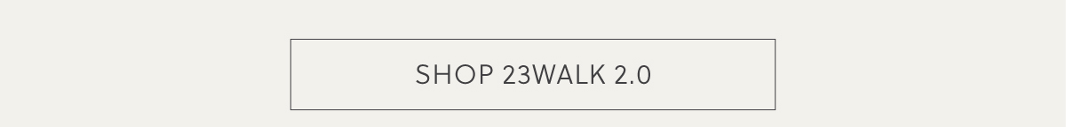 SHOP 23WALK 2.0