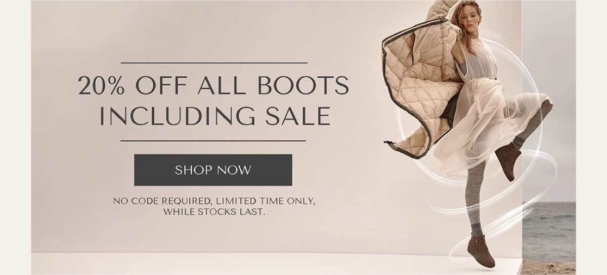 20% OFF ALL BOOTS INCLUDING SALE - SHOP NOW - NO CODE REQUIRED, LIMITED TIME ONLY, WHILE STOCKS LAST.