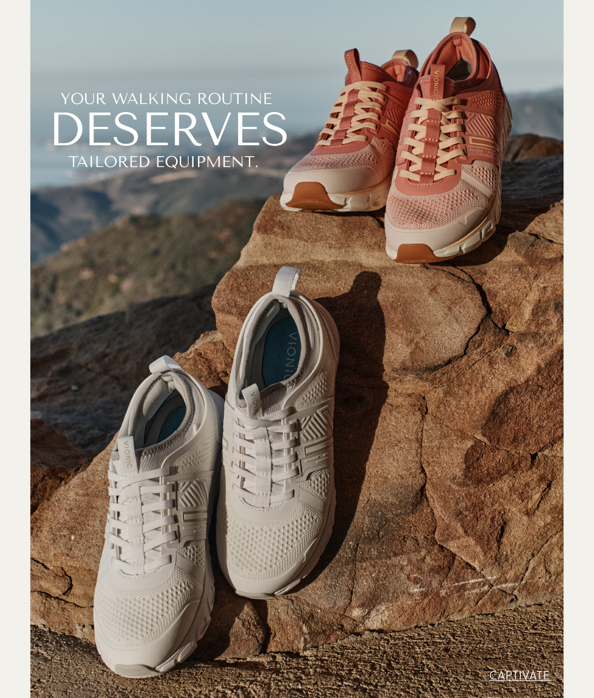YOUR WALKING ROUTINE DESERVES TAILORED EQUIPMENT - SHOP CAPTIVATE
