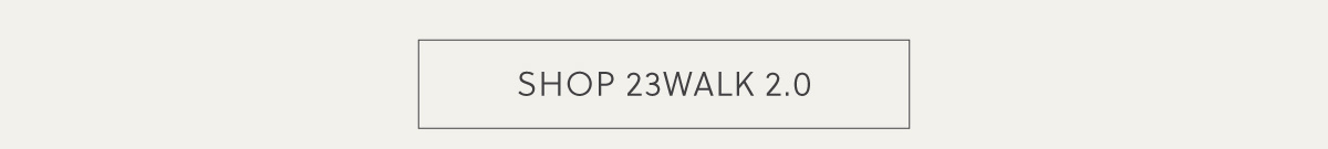 SHOP 23WALK 2.0