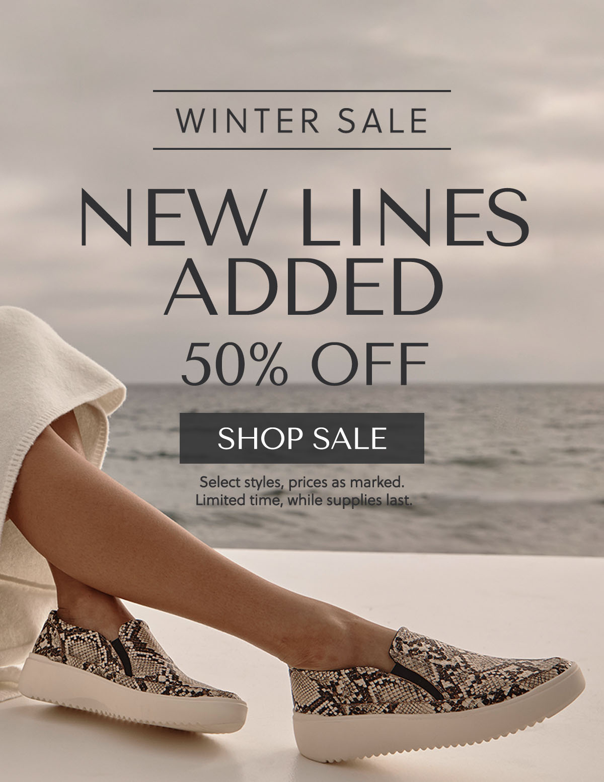 WINTER SALE - NEW LINES ADDED - 50% OFF - SHOP SALE - Select styles, prices as marked. Limited time, while supplies last.