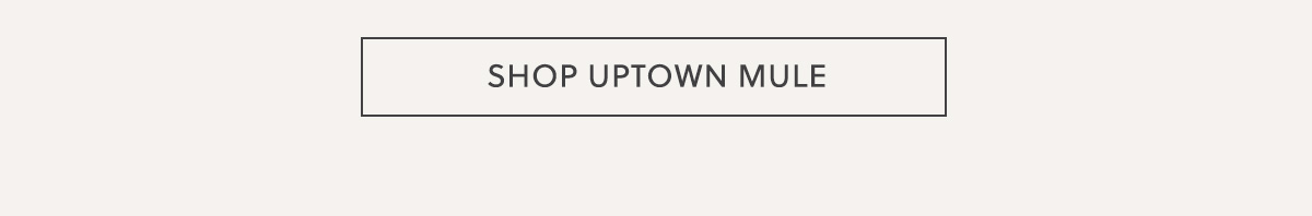 SHOP UPTOWN MULE