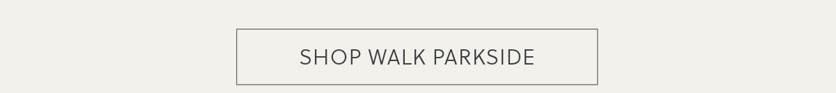 SHOP WALK PARKSIDE