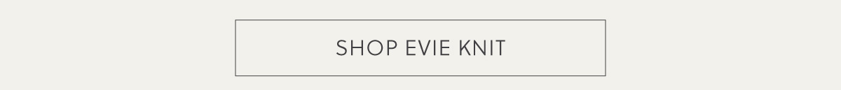 SHOP EVIE KNIT