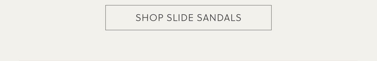 SHOP SLIDE SANDALS