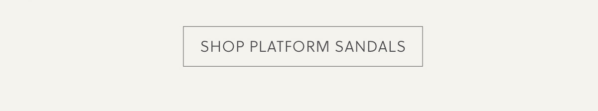 SHOP PLATFORM SANDALS