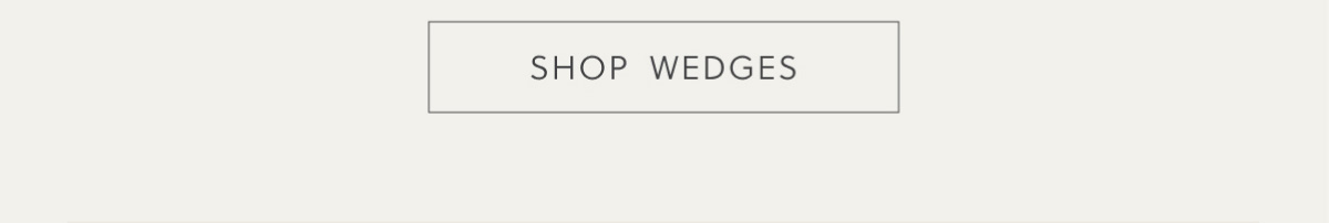 SHOP WEDGES
