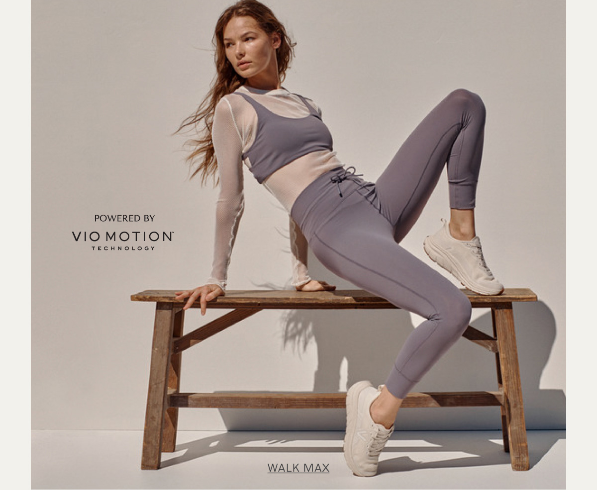 POWERED BY VIO MOTION TECHNOLOGY - WALK MAX