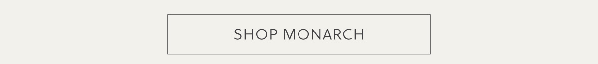 SHOP MONARCH