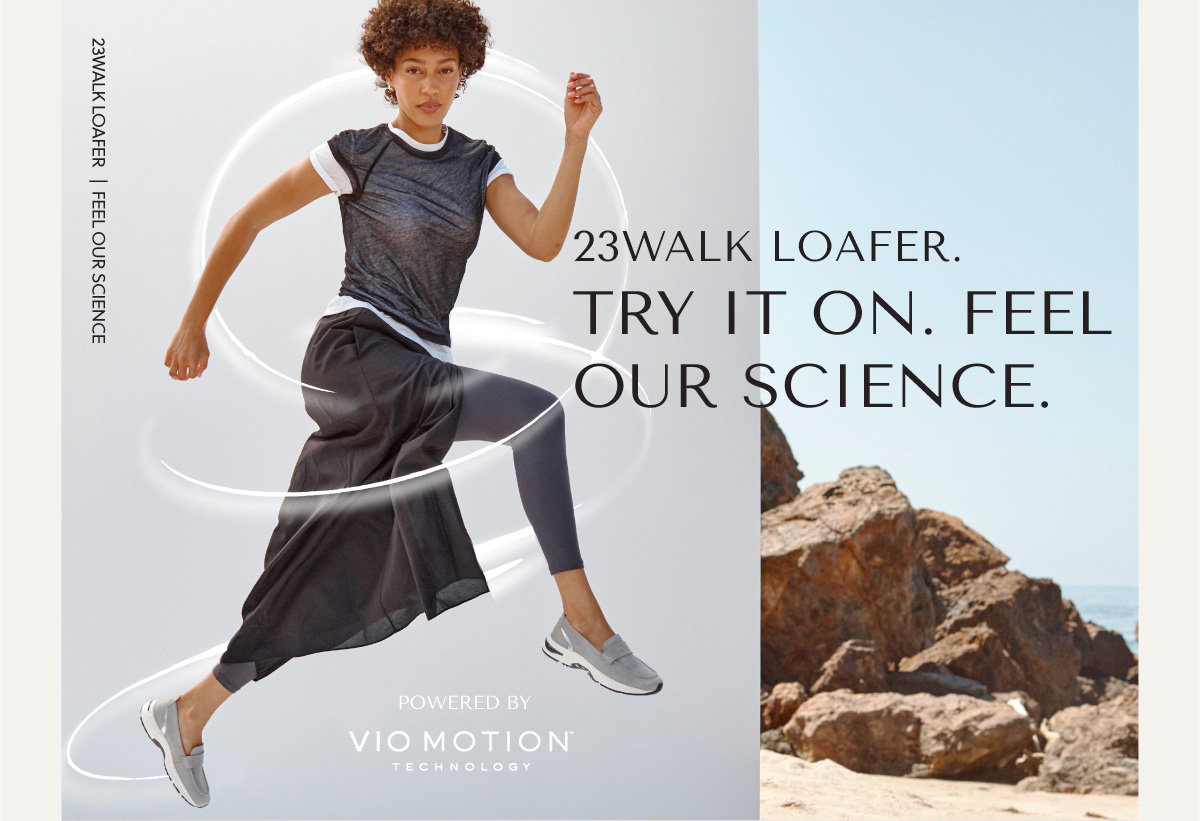 23WALK LOAFER - TRY IT ON. FEEL OUR SCIENCE. - POWERED BY VIO MOTION TM TECHNOLOGY - 23WALK LOAFER | FEEL OUR SCIENCE