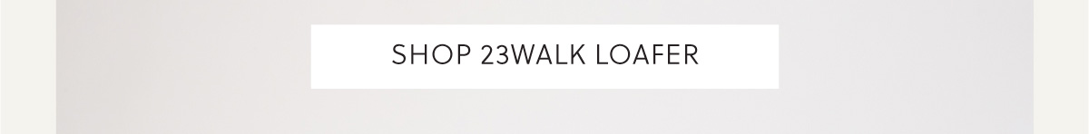 SHOP 23WALK LOAFER