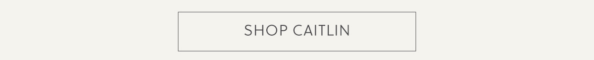 SHOP CAITLIN
