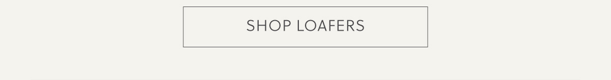 SHOP LOAFERS