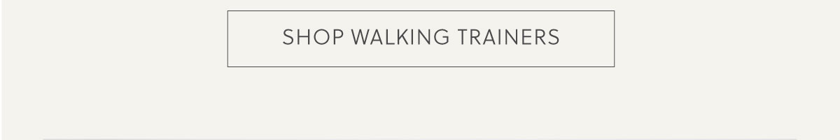 SHOP WALKING TRAINERS