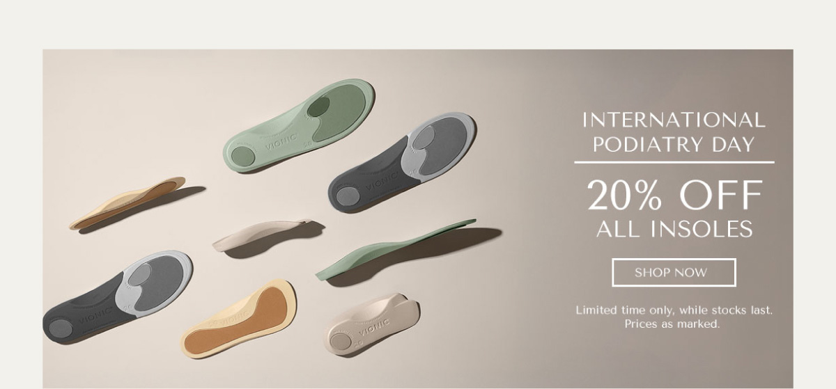 INTERNATIONAL PODIATRY DAY - 20% OFF ALL INSOLES - SHOP NOW - Limited time only, while stocks last. Prices as marked.