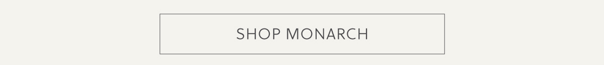 SHOP MONARCH