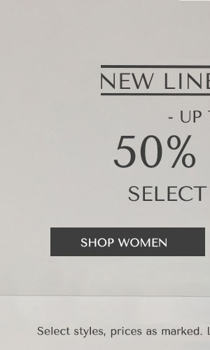 NEW LINES ADDED - 50% OFF SELECT STYLES - SHOP WOMEN - Select styles, prices as marked. Limited time, while supplies last.
